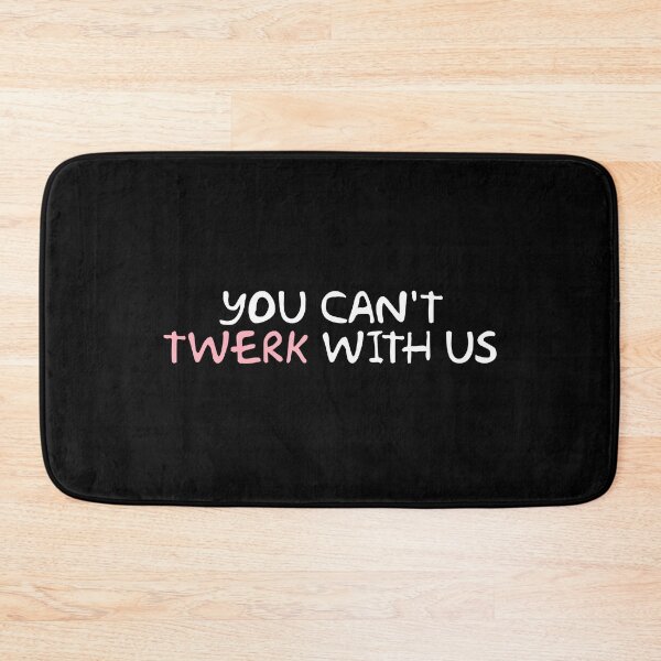 Item preview, Funny Aesthetic You Can't Twerk With Us Streetwear designed and sold by mondolu.