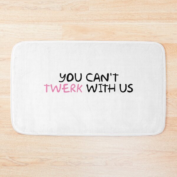 Item preview, Sarcsm You Can't Twerk With Us Funny Aesthetic Streetwear designed and sold by mondolu.