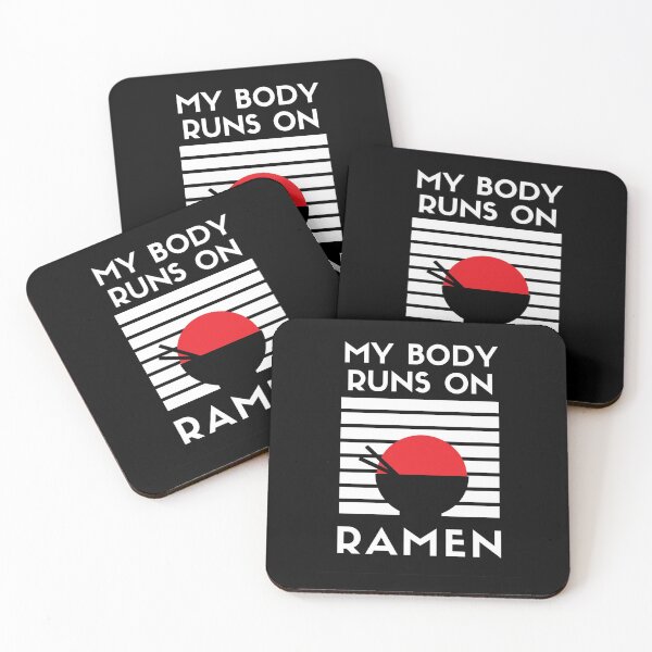 Item preview, Ramen Quotes My Body runs on Ramen designed and sold by KastaraNanda.