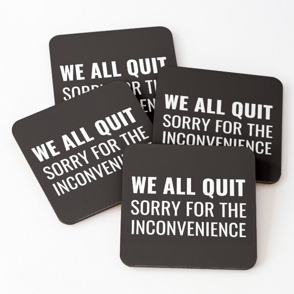 Item preview, We All Quit Sorry For The Inconvenience | The Great Resignation designed and sold by NoirOwned.