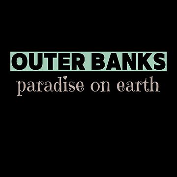 " Outer Banks Paradise On Earth Quotes" Poster For Sale By Simi2020 ...