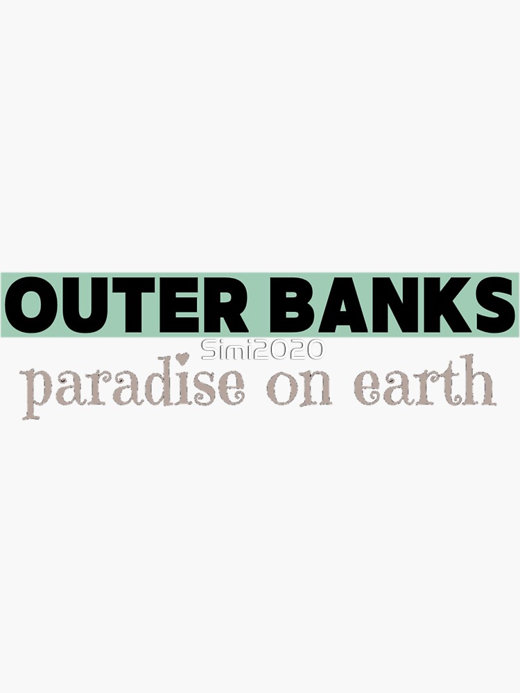 " Outer Banks Paradise On Earth Quotes" Sticker For Sale By Simi2020 ...