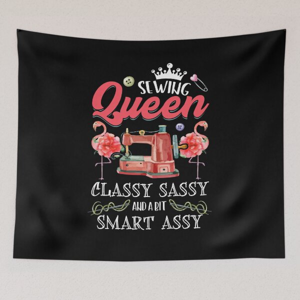 Item preview, Sewing Queen Classy Sassy And A Bit Smart Assy Sewer Lover designed and sold by Dressed For  Duty.