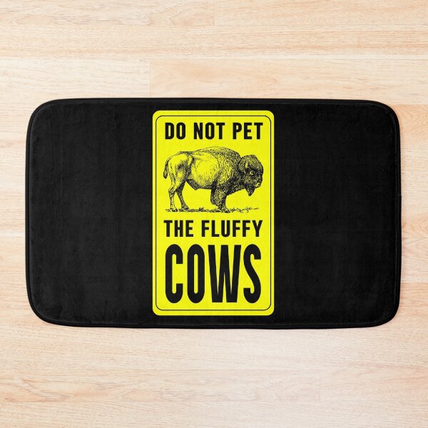 Item preview, Do Not Pet The Fluffy Cows designed and sold by superdumb70.
