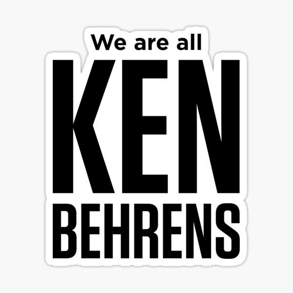 We are all Ken Behrens Sticker