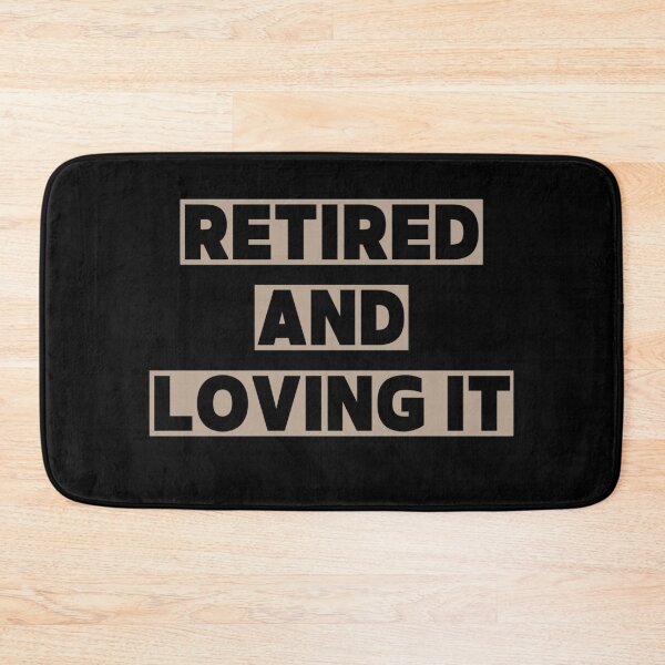 Item preview, Retired and loving it designed and sold by Simi2020.