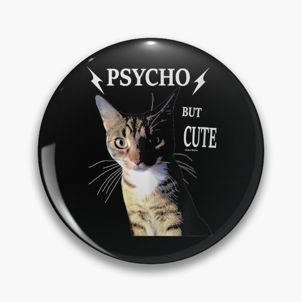 Item preview, Psycho But Cute - disturbed but cute is cat Kater baettie  designed and sold by GarrickShop.