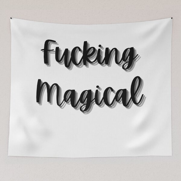 Item preview, Fucking Magical. Funny Sarcastic Quote. designed and sold by That Cheeky Tee.