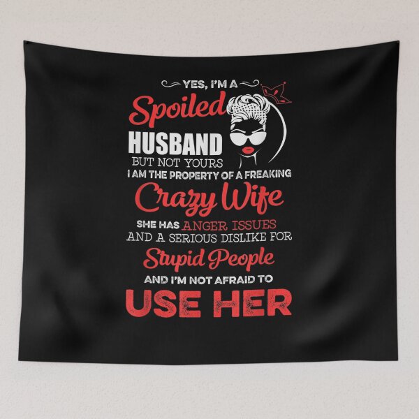 Item preview, Yes I'm A Spoiled Hus I Am The Property Of A Crazy Wife designed and sold by robinxam.