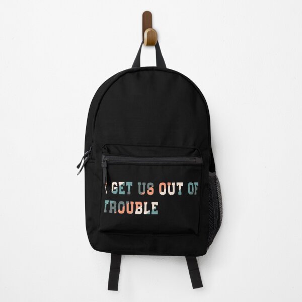 Item preview, I get us out of trouble  designed and sold by MAHMUD MUIKE.