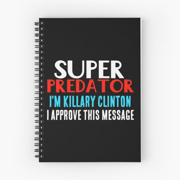 Item preview, Super Predator Killary Clinton Approve This Message  designed and sold by OCDesigns2.