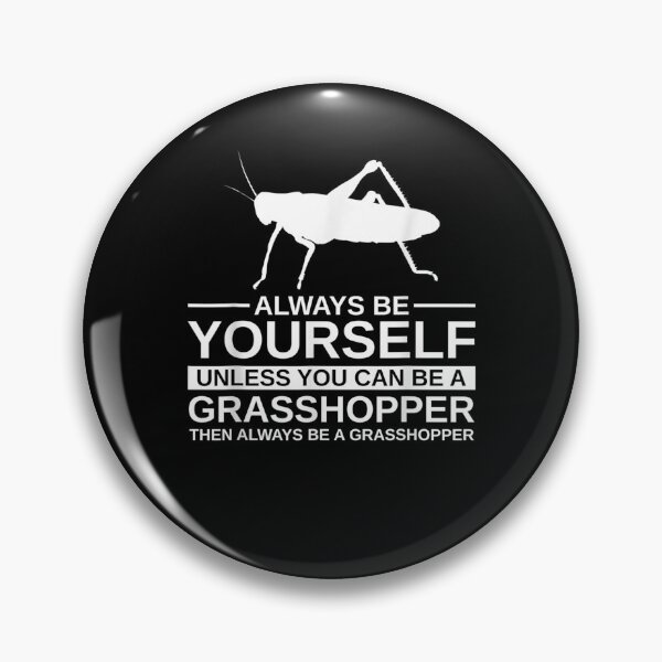Item preview, Always Be Yourself Grasshopper Gift For Katydid designed and sold by robinxam.
