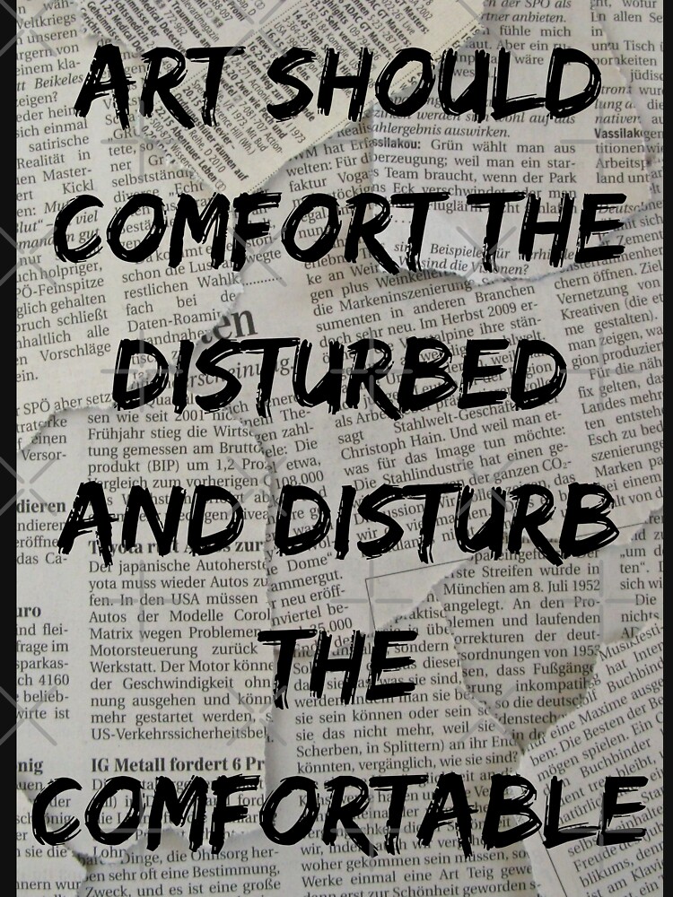 art should comfort the disturbed and disturb the comfortable Essential  T-Shirt for Sale by charlyjovic