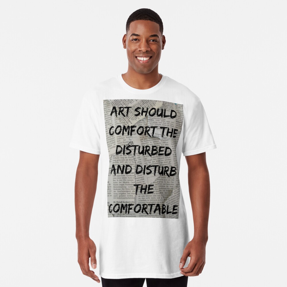 art should comfort the disturbed and disturb the comfortable Essential  T-Shirt for Sale by charlyjovic