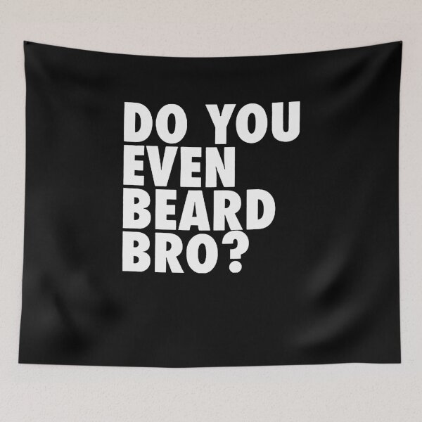 Item preview, Do You Even Beard Bro? designed and sold by clickmostro.