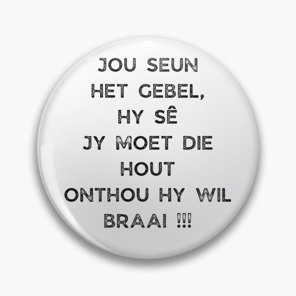 Item preview, GALATHI JOU SEUN HET GEBEL, SY SÊ JY MOET DIE HOUT ONTHOU SY WIL BRAAI !!! designed and sold by Galathi Designs.