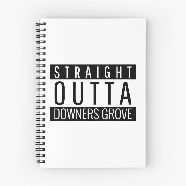 Item preview, Straight Outta Downers Grove Illinois  designed and sold by Teelogic.