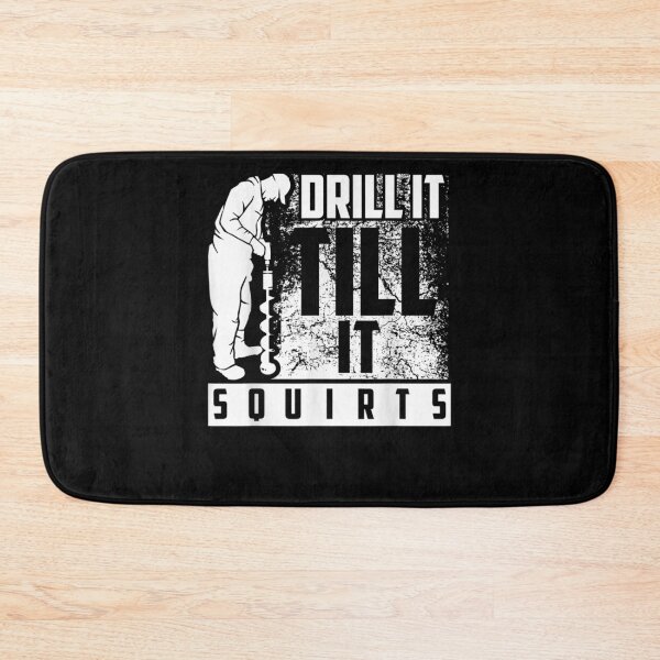 Item preview, Drill It Till It Squirts For Ice Fishing Lovers designed and sold by robinxam.