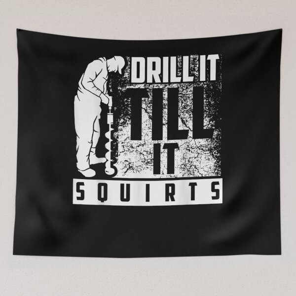 Item preview, Drill It Till It Squirts For Ice Fishing Lovers designed and sold by robinxam.