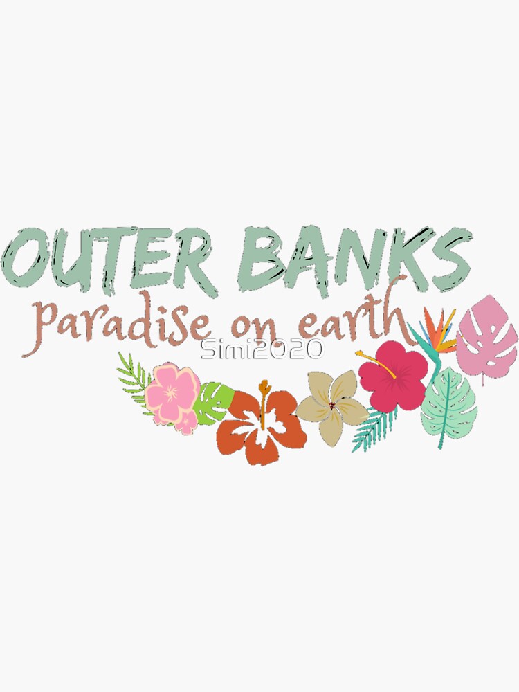 "Outer Banks Paradise On Earth Quotes" Sticker For Sale By Simi2020 ...