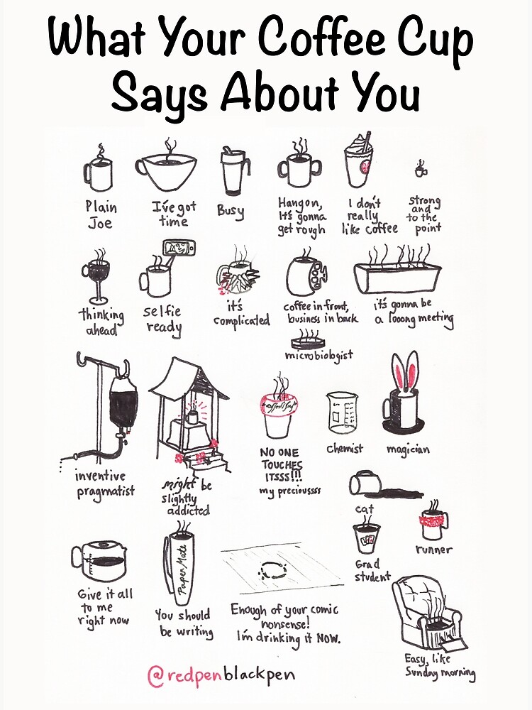 What Your Coffee Cup Says About You by redpenblackpen