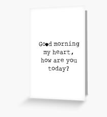 Good Morning My Heart Greeting Card