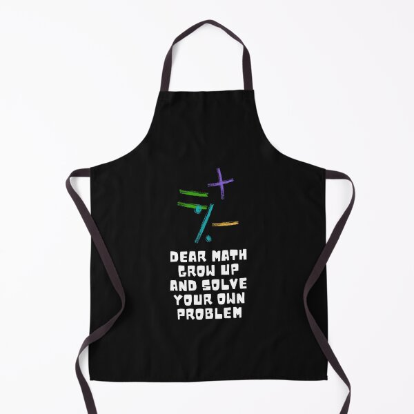 Item preview, Dear Math Grow Up And Solve Your Own Problem designed and sold by WholesumArt.