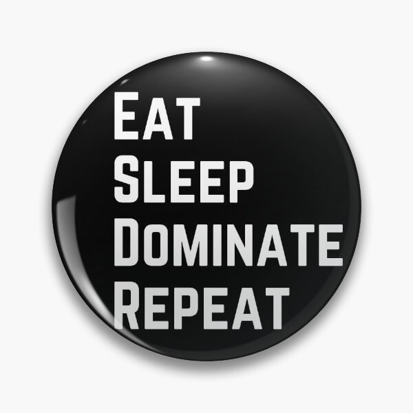Item preview, eat sleep dominate repeat designed and sold by Zaibo.