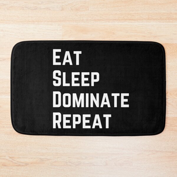 Item preview, eat sleep dominate repeat designed and sold by Zaibo.