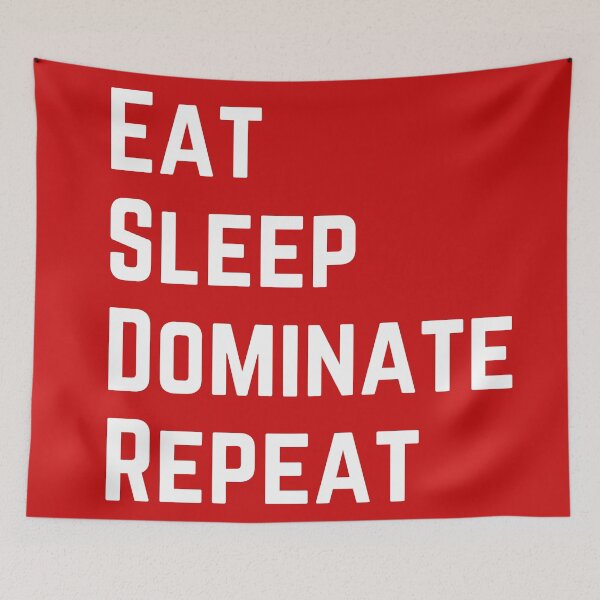 Item preview, eat sleep dominate repeat designed and sold by Zaibo.