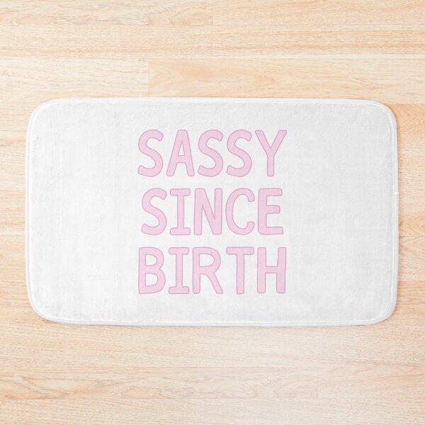 Item preview, Sassy Since Birth designed and sold by maniacfitness.