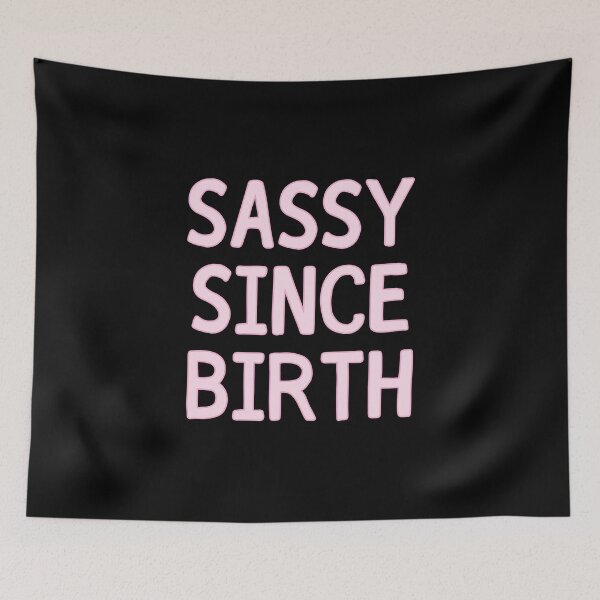 Item preview, Sassy Since Birth designed and sold by maniacfitness.