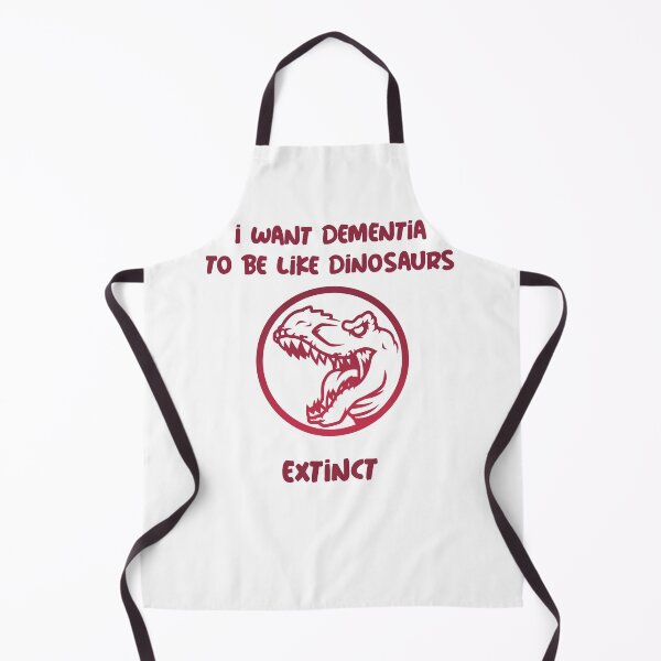 Item preview, I want dementia to be like dinosaurs. Extinct! designed and sold by Dvzshirts.