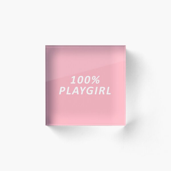 100% playgirl Acrylic Block