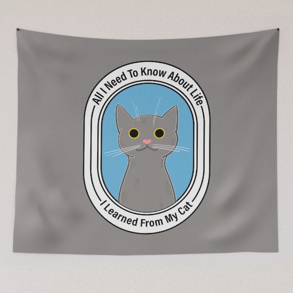Item preview, All I need to know about life I learned from my cat, funny pet quotes, funny quotes designed and sold by creativitygood.
