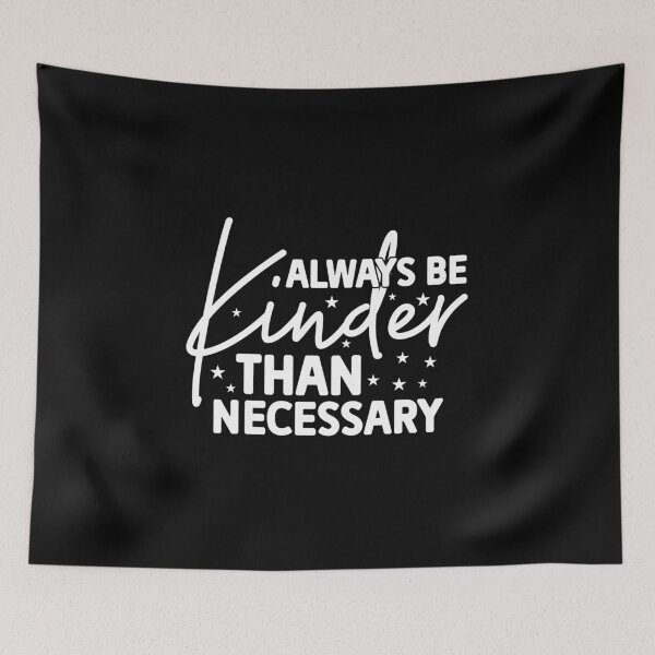 Item preview, Always be kinder than necessary  designed and sold by pnkpopcorn.