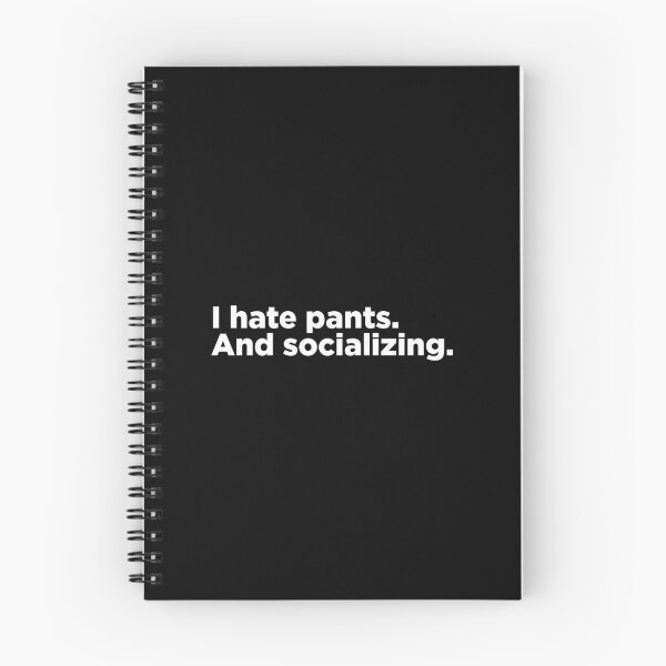 Item preview, I Hate Pants. And Socializing. 2 designed and sold by Memefy.