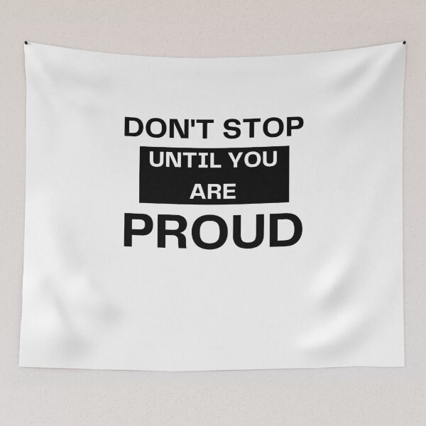 Item preview, Don't stop until you are proud funny t-shirt designed and sold by spolayastore.