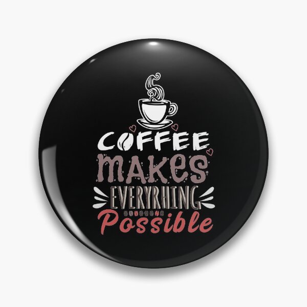 Item preview, Coffee makes everything possible designed and sold by Zexten.