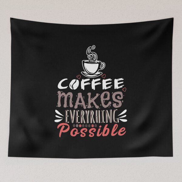 Item preview, Coffee makes everything possible designed and sold by Zexten.