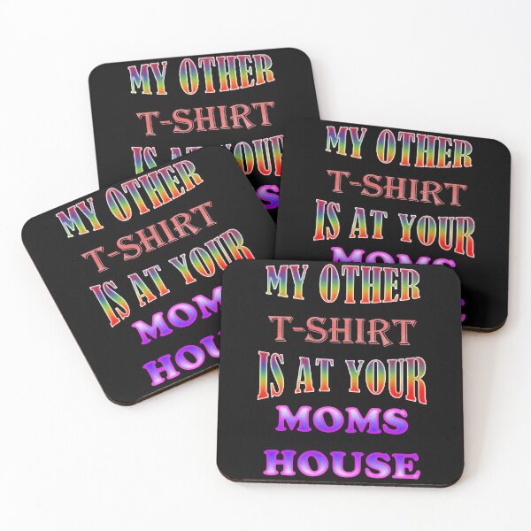 Item preview, My Other T-Shirt Is At Your Moms House designed and sold by Your Favorite Shop.