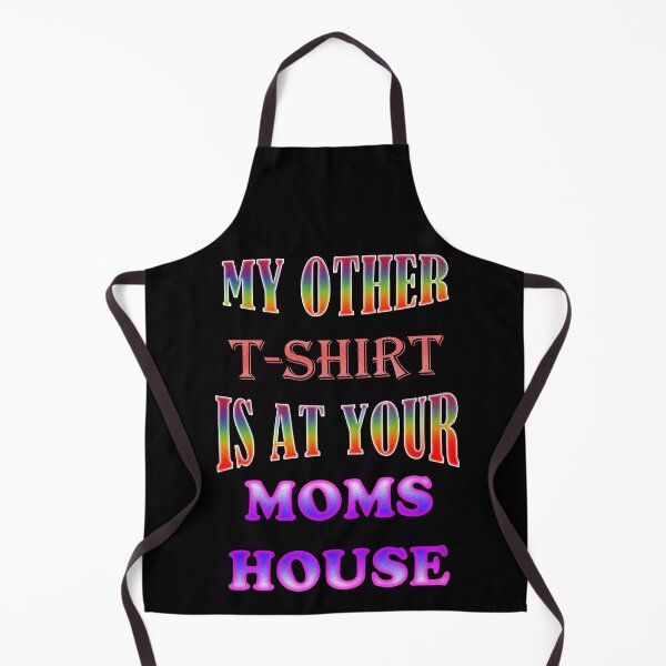 Item preview, My Other T-Shirt Is At Your Moms House designed and sold by Your Favorite Shop.