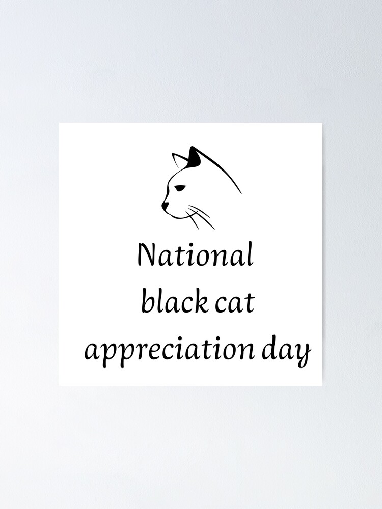 "Black Cat National Black Cats Appreciation Day" Poster for Sale by