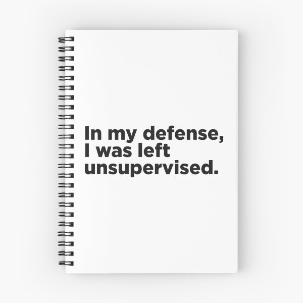 Item preview, In My Defense, I Was Left Unsupervised. designed and sold by Memefy.