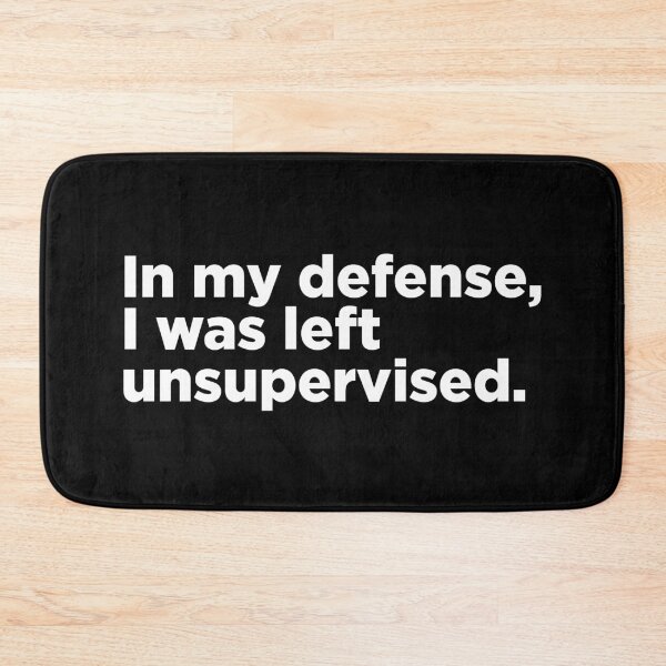 Item preview, In My Defense, I Was Left Unsupervised. 2 designed and sold by Memefy.