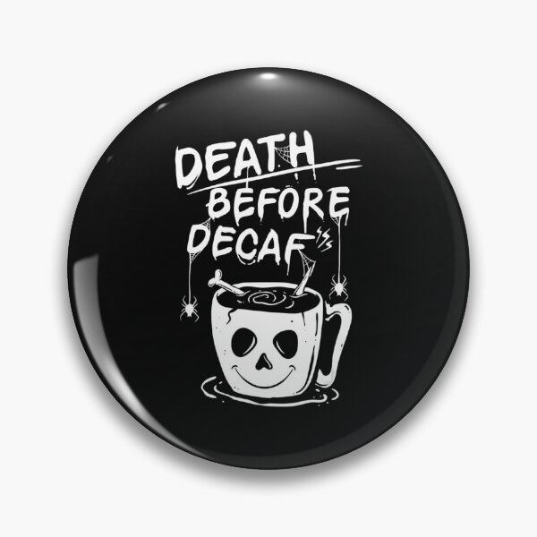 Item preview, Death Before Decaf Halloween Funny designed and sold by Duongvantoan.