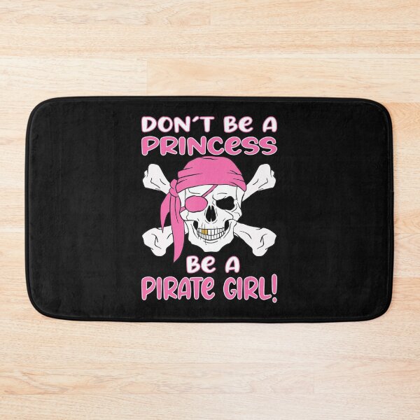 Item preview, Dont Be A Princess Be A Pirate Girl designed and sold by Duongvantoan.