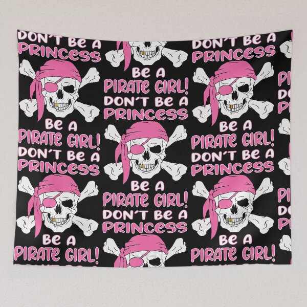 Item preview, Dont Be A Princess Be A Pirate Girl designed and sold by Duongvantoan.