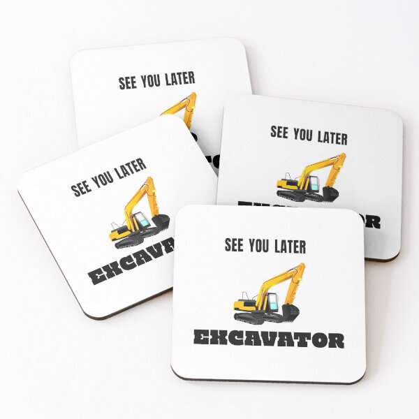 Item preview, See you later Excavator - Tradie construction site designed and sold by felixprinter.