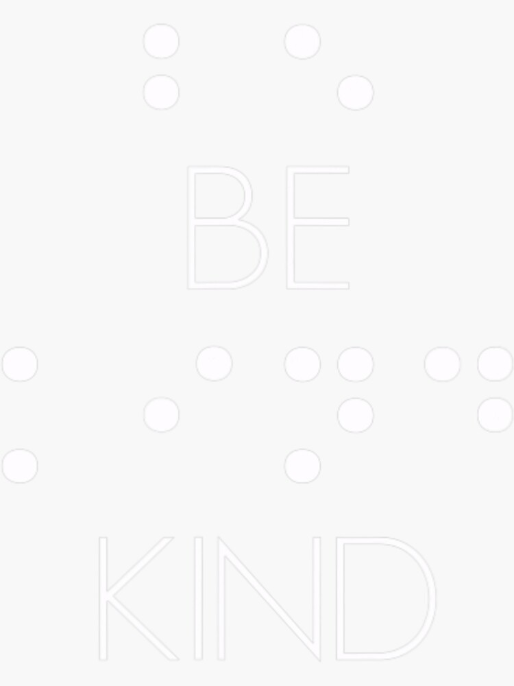 "Braille Dots Be Kind Encouraging Words For" Sticker for Sale by